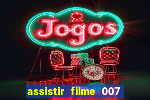 assistir filme 007 cassino royale legendado